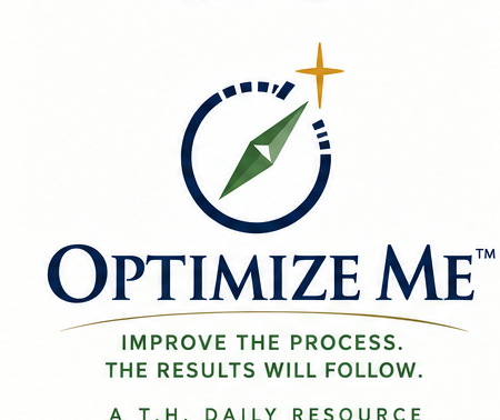 Optimize Me — Improve the Process. The Results Will Follow.